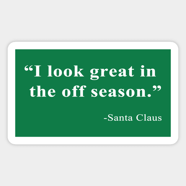 Santa Quote Magnet by CYCGRAPHX